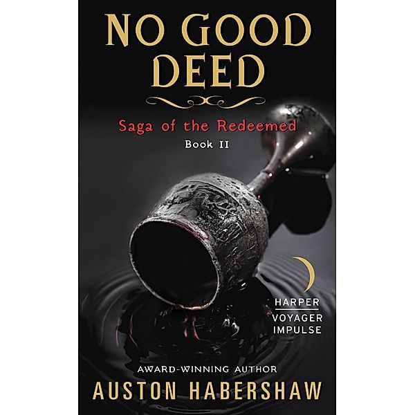 No Good Deed / Saga of the Redeemed, Auston Habershaw