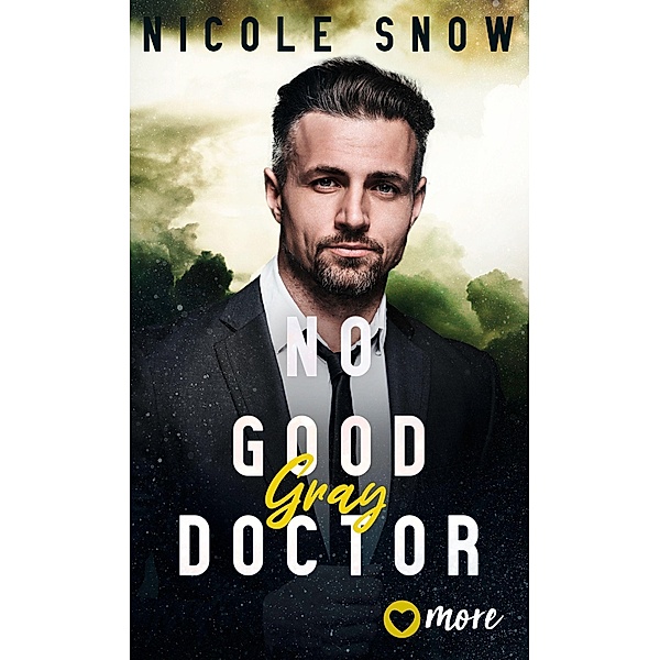 No good Doctor / Heroes of Heart's Edge Bd.2, Nicole Snow