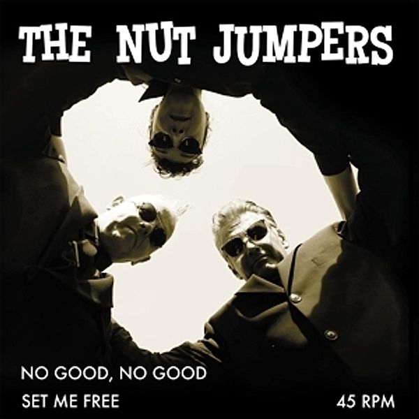 No Good,No Good/Set Me Free (Lim.Ed.), The Nut Jumpers