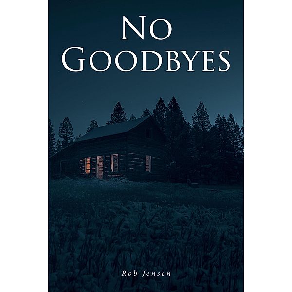 No Goodbyes, Rob Jensen