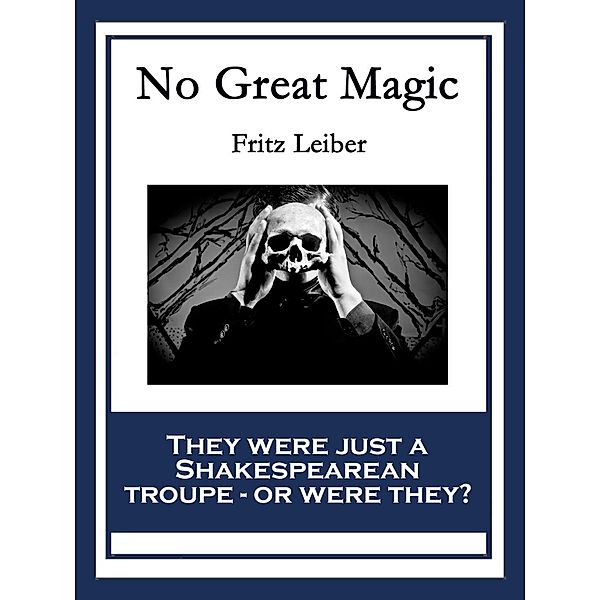 No Great Magic / Wilder Publications, Fritz Leiber