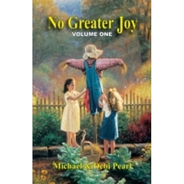No Greater Joy Volume 1, Michael Pearl, Debi Pearl