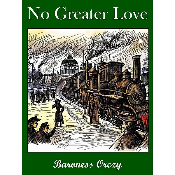 No Greater Love, Baroness Orczy