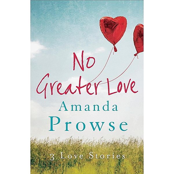 No Greater Love - Box Set, Amanda Prowse