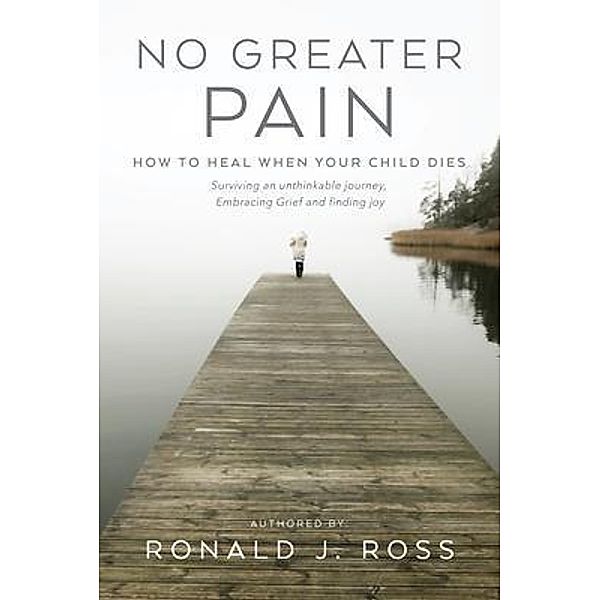 No Greater Pain, Ronald J. Ross