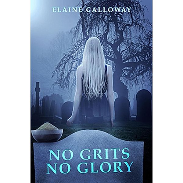 No Grits No Glory (Southern Ghosts), Elaine Calloway