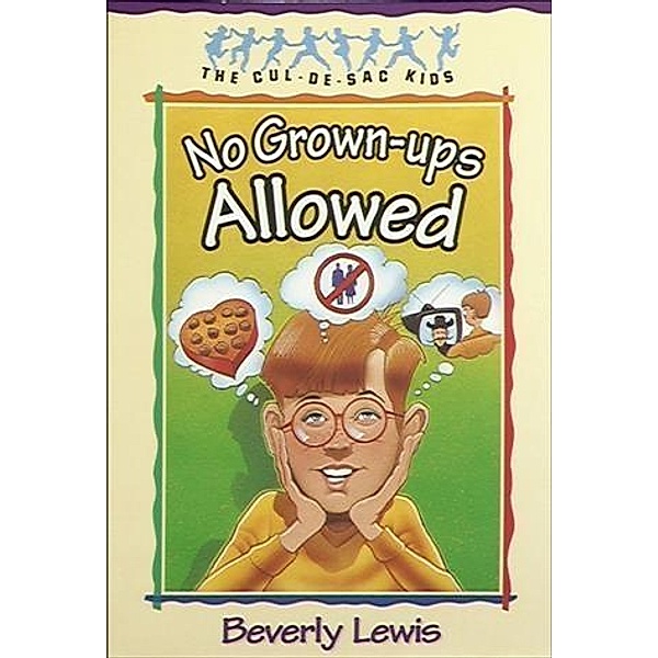 No Grown-ups Allowed (Cul-de-sac Kids Book #4), Beverly Lewis
