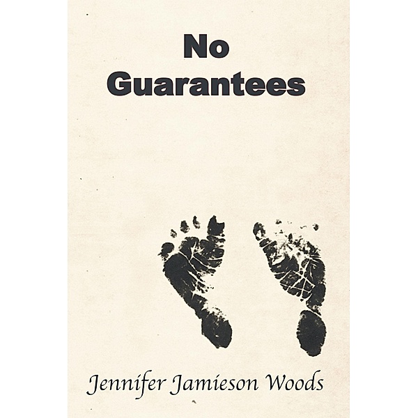 No Guarantees, Jennifer Jamieson Woods