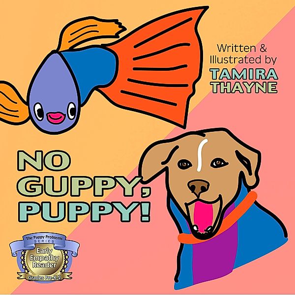 No Guppy, Puppy! (The Puppy Problems Series) / The Puppy Problems Series, Tamira Thayne