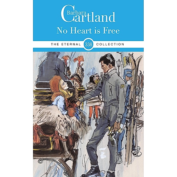 No Heart Is Free / The Eternal Collection Bd.338, Barbara Cartland