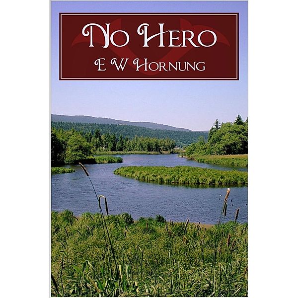 No Hero, Ernest William Hornung