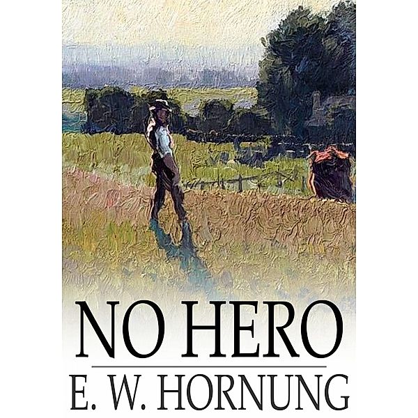 No Hero / The Floating Press, E. W. Hornung