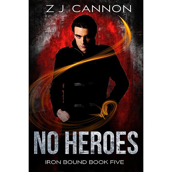 No Heroes (Iron Bound, #5) / Iron Bound, Z. J. Cannon