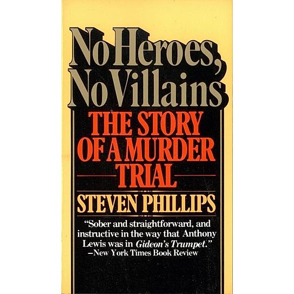 No Heroes, No Villains, Steven J. Phillips
