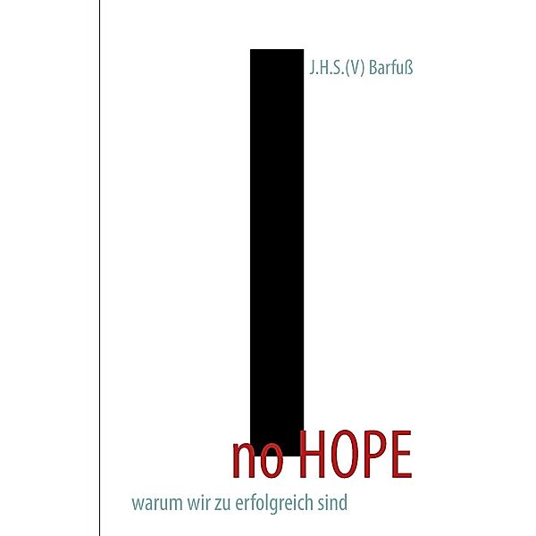 no HOPE, J. H. S. (V) Barfuß