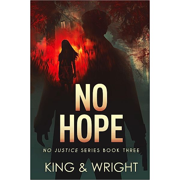 No Hope (No Justice, #3) / No Justice, Nolon King, David W. Wright