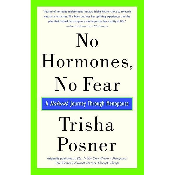 No Hormones, No Fear, Trisha Posner