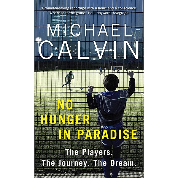 No Hunger In Paradise, Michael Calvin