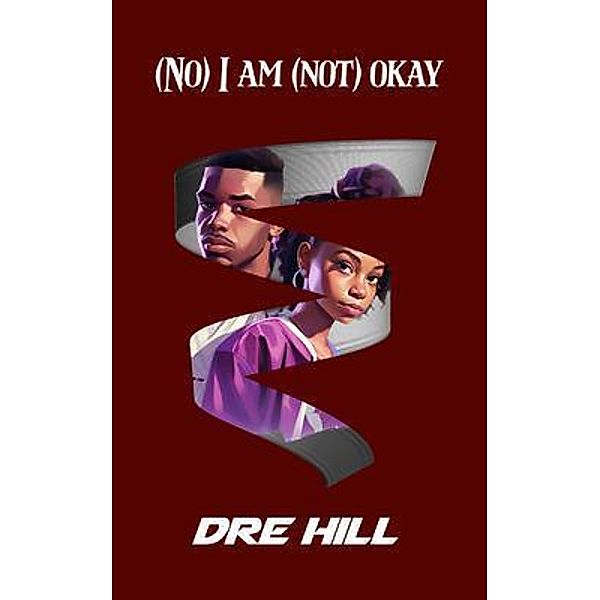 (No) I am (not) okay, Dre Hill