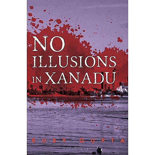 No Illusions in Xanadu / Bloomsbury India, Ruby Gupta