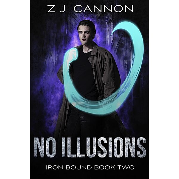 No Illusions (Iron Bound, #2) / Iron Bound, Z. J. Cannon