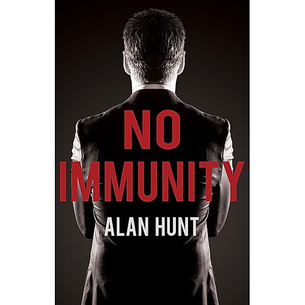 No Immunity, Alan Hunt