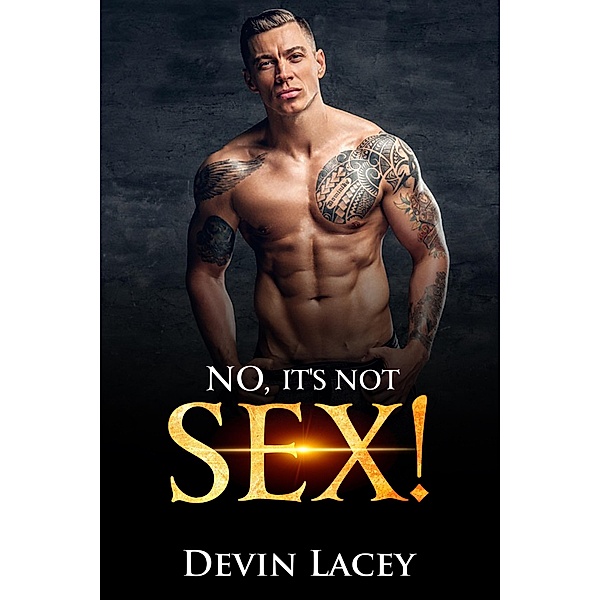 No, It's Not Sex!, Devin Lacey