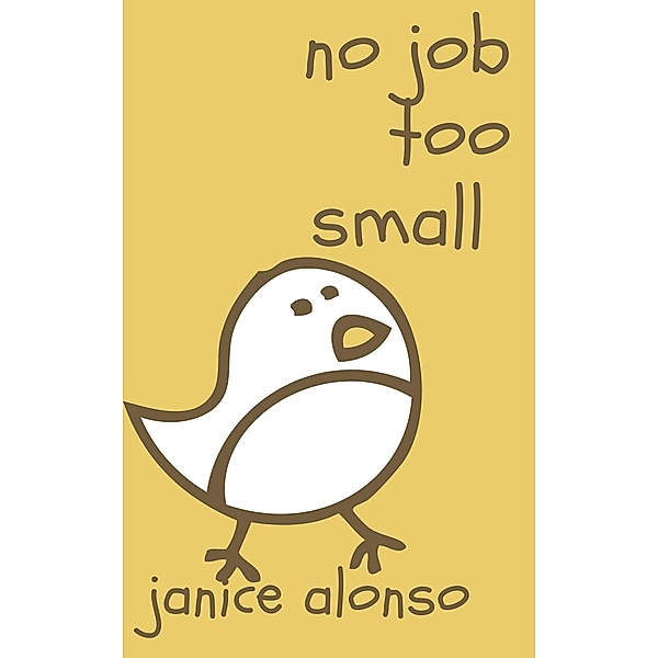 No Job Too Small (Devotionals, #79) / Devotionals, Janice Alonso