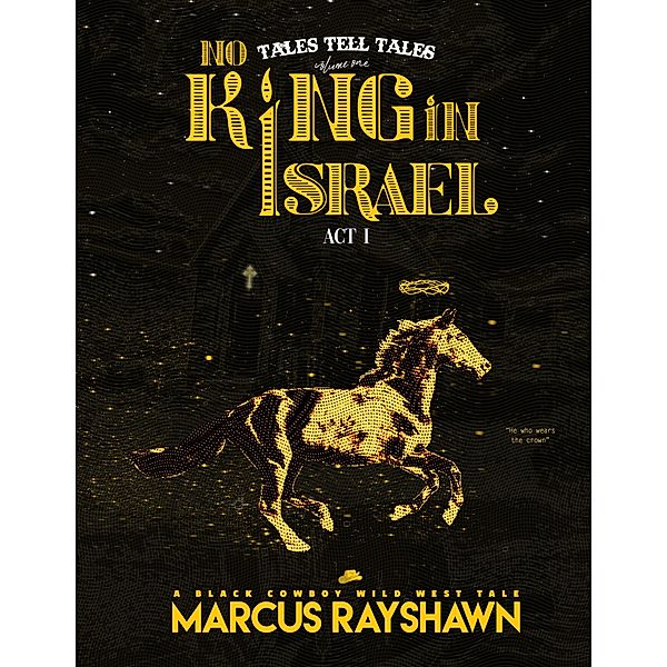 No King In Israel, Marcus Rayshawn