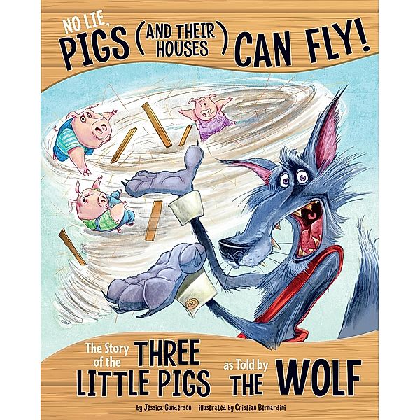 No Lie, Pigs (and Their Houses) Can Fly! / Raintree Publishers, Jessica Gunderson