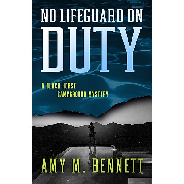 No Lifeguard on Duty / Black Horse Campground Mysteries, Amy M Bennett