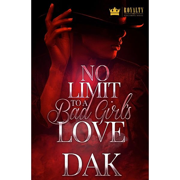 No Limit to a Bad Girl's Love: 1 No Limit to a Bad Girl's Love, Dak