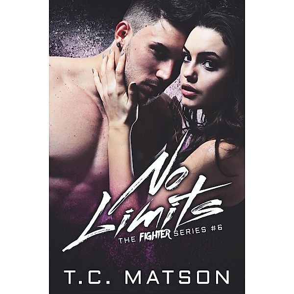 No Limits (The Fighter Series, #6) / The Fighter Series, Tc Matson