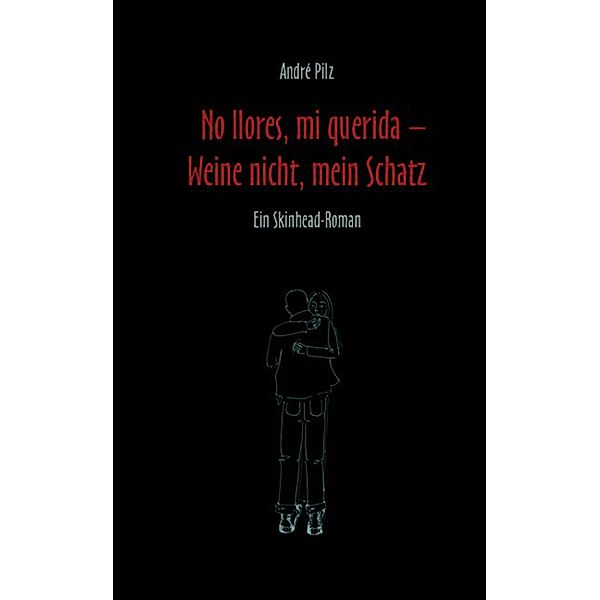 No llores mi querida. Weine nicht, mein Schatz, André Pilz