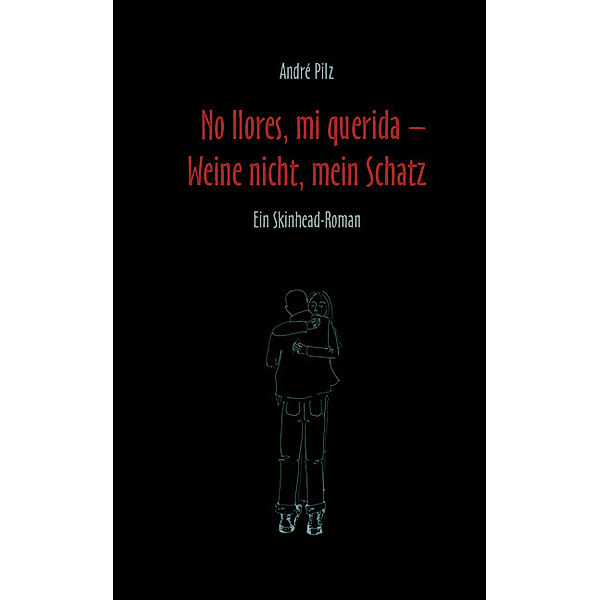 No llores, mi querida - Weine nicht mein Schatz, André Pilz