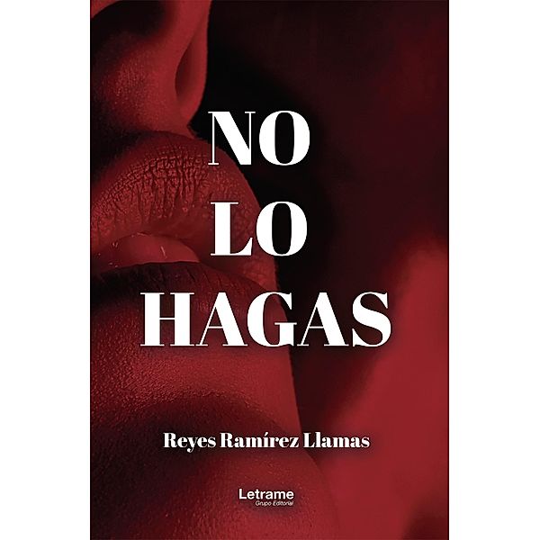 No lo hagas, Reyes Ramírez Llamas