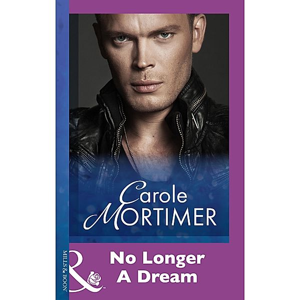 No Longer A Dream (Mills & Boon Modern) / Mills & Boon Modern, Carole Mortimer