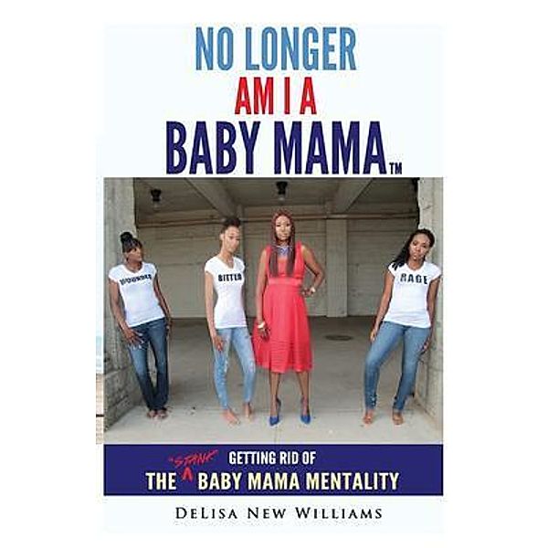 No Longer Am I A Baby Mama, Delisa New Williams