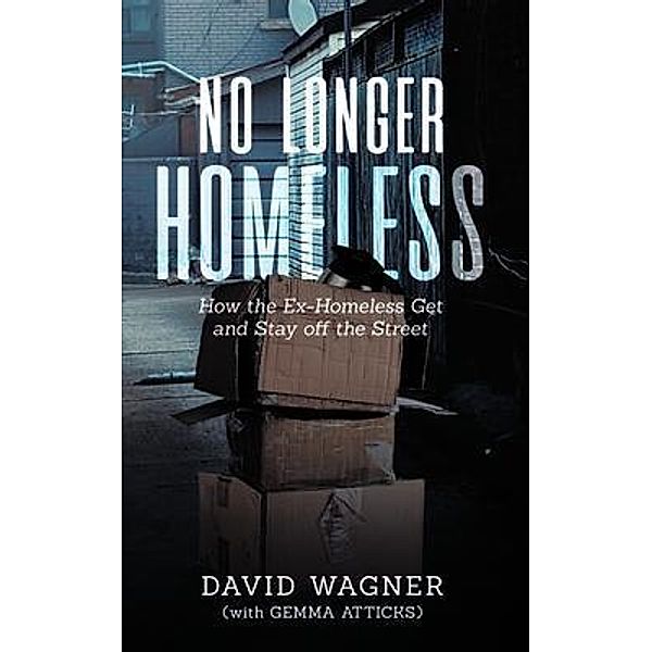 NO LONGER HOMELESS, David Wagner