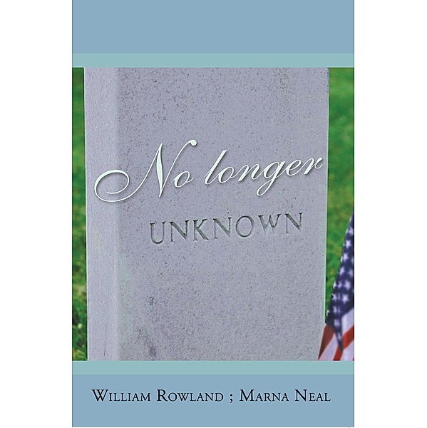 No Longer Unknown, Marna Neal, William Rowland