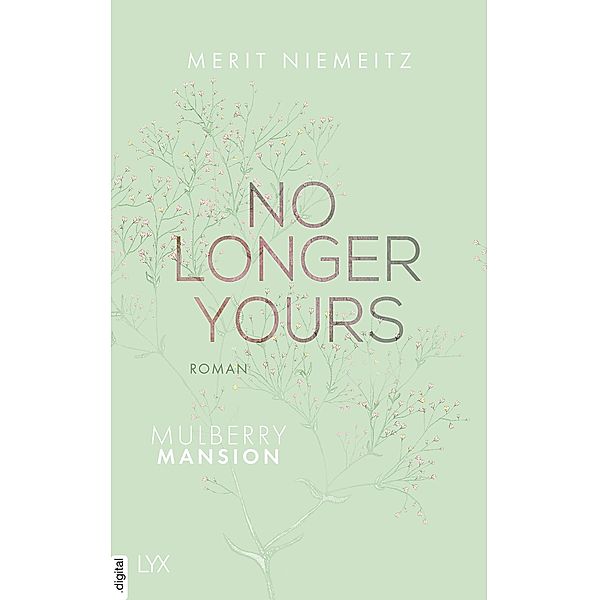 No Longer Yours / Mulberry Mansion Bd.1, Merit Niemeitz