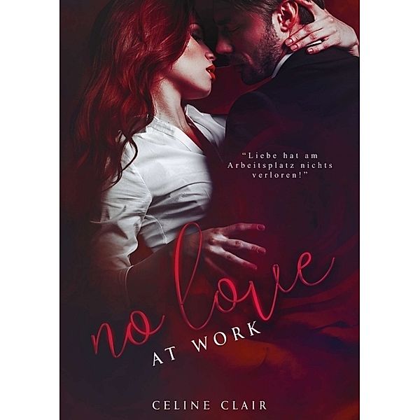 No love at work, Celine Clair