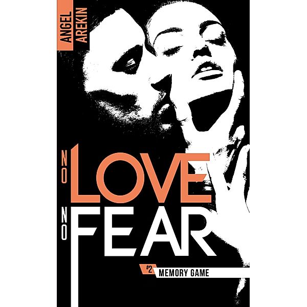 No love no fear - 2 - Memory Game / No love no fear Bd.2, Angel Arekin