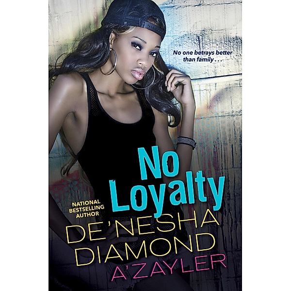 No Loyalty, De'nesha Diamond, A'Zayler