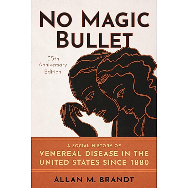 No Magic Bullet, Allan M. Brandt