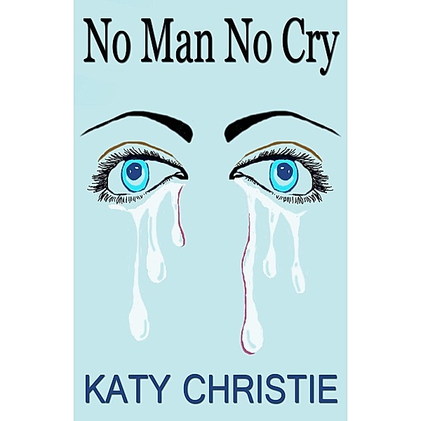 No Man No Cry, Katy Christie