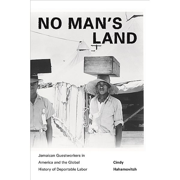 No Man's Land / Politics and Society in Modern America, Cindy Hahamovitch