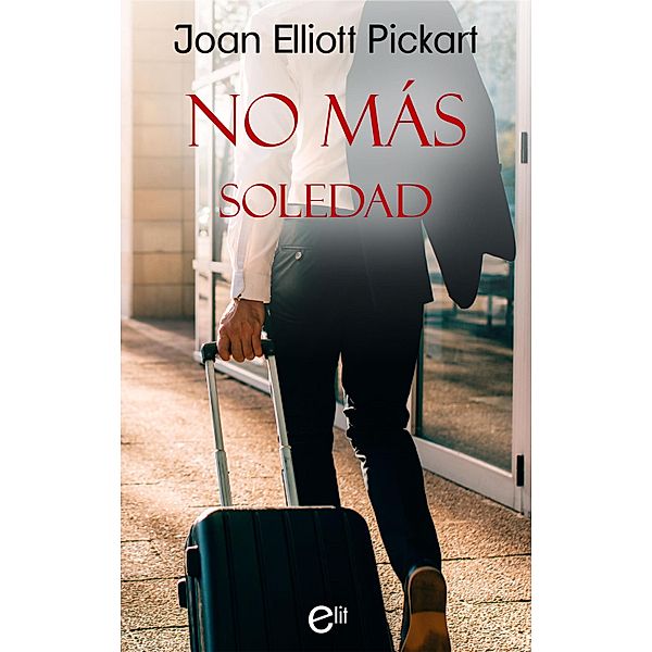 No más soledad / ELIT, Joan Elliott Pickart