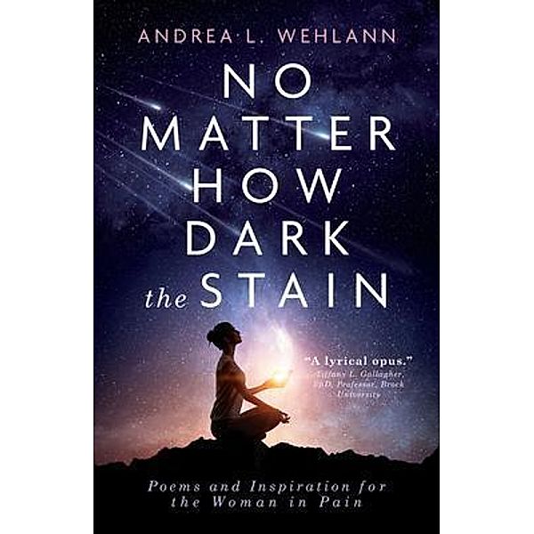 No Matter How Dark the Stain / Ingenium Books, Andrea L. Wehlann