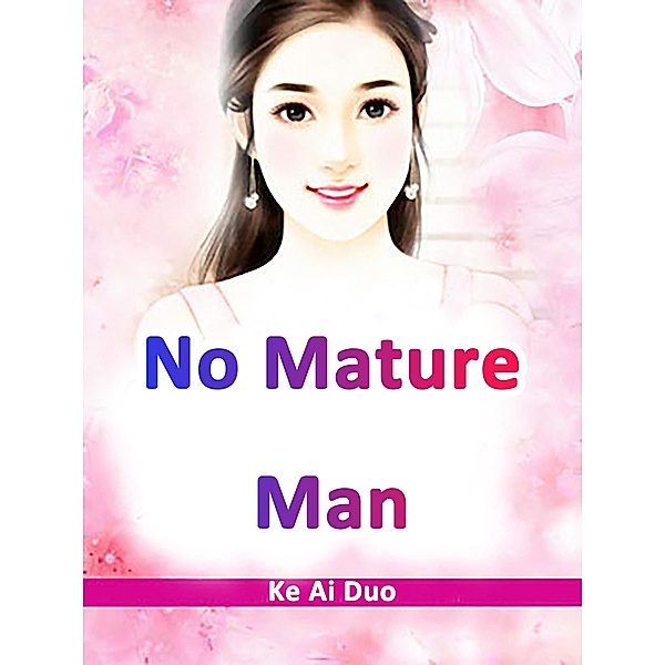 No, Mature Man, Ke Aiduo